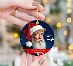 Donald Trump 2024 Victory - 'Last Laugh' Customized Christmas Ornament - 3.0'' Ceramic