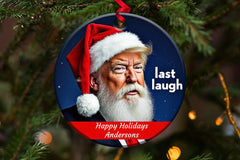Donald Trump 2024 Victory - 'Last Laugh' Customized Christmas Ornament - 3.0'' Ceramic